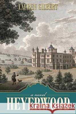 Heyerwood Gilbert, Lauren 9781463402525 Authorhouse