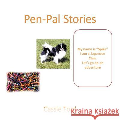 Pen-Pal Stories: Adventures of Spike Ford, Cassie 9781463402587