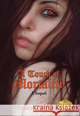 A Touch of Mortality: A Sequel Ditzler, Vivian 9781463403447 Authorhouse