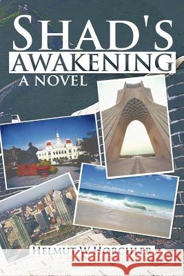 Shad's Awakening Helmut W. Horchler 9781463405793 Authorhouse