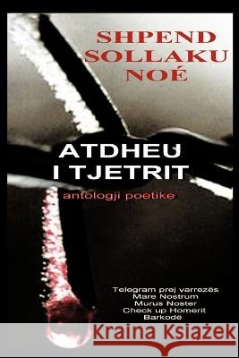 Atdheu i tjetrit Noé, Shpend Sollaku 9781463406790 Authorhouse