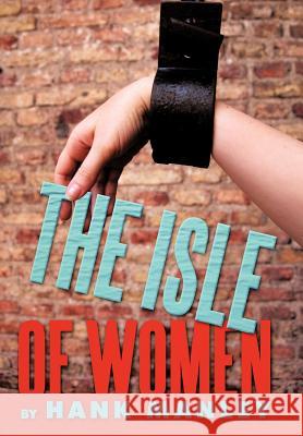 The Isle of Women Hank Manley 9781463408817 Authorhouse