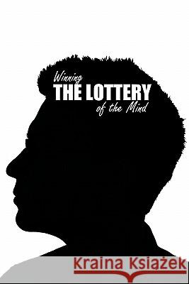 Winning the Lottery of the Mind Stephen R. Beebe 9781463409852