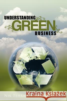 Understanding Green Business Nik Tehrani 9781463410827 Authorhouse
