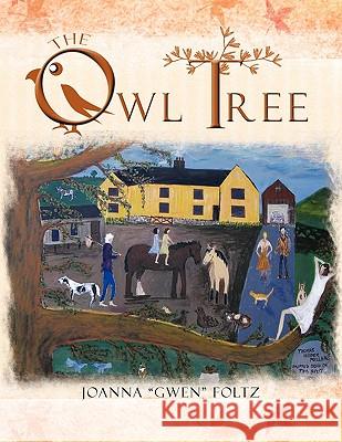 The Owl Tree Foltz, Joanna Gwen 9781463411992 Authorhouse