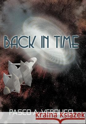 Back in Time Pasco A. Verducci 9781463412210