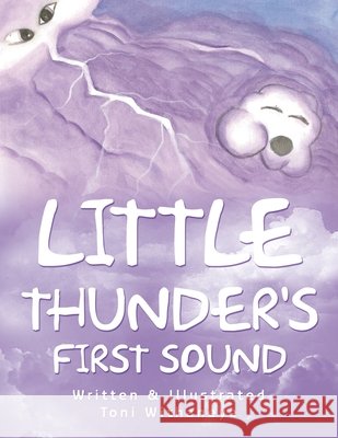 Little Thunder's First Sound Toni Withaneye 9781463415761 Authorhouse