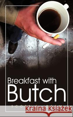 Breakfast with Butch Scott F. Deem 9781463417376