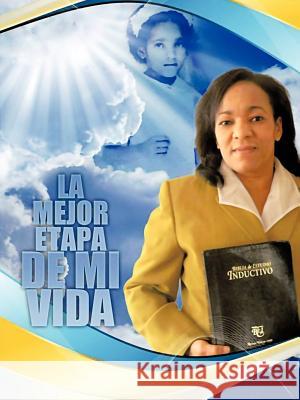 La Mejor Etapa de Mi Vida Frances Hernandez 9781463418250 Authorhouse