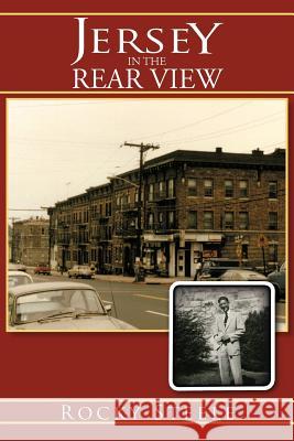 Jersey in the Rear View Rocky Steele 9781463418960 Authorhouse