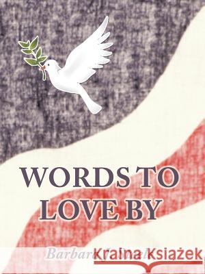 Words to Love by Barbara J. Steele 9781463420956