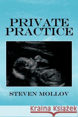 Private Practice Steven Mollov 9781463421854