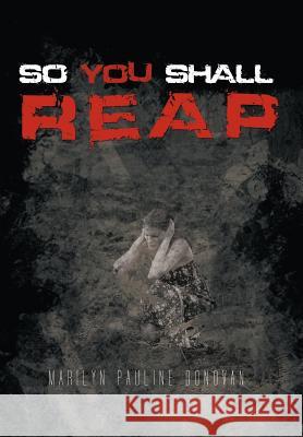 So You Shall Reap Marilyn Pauline Donovan 9781463422233 Authorhouse