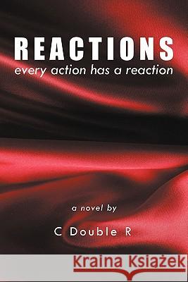 Reactions: Every Action Has a Reaction C. Double R. 9781463424497