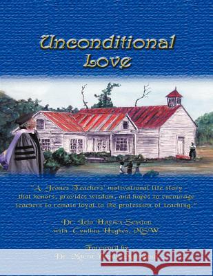 Unconditional Love Dr Lela Haynes Session Cynthia Hughes 9781463427931 Authorhouse