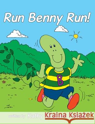 Run Benny Run! Kathy Bingham Powell 9781463428518