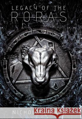 Legacy of the Roras Nicholas James 9781463428907