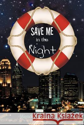 Save Me in the Night Wendell Gar 9781463430955 Authorhouse