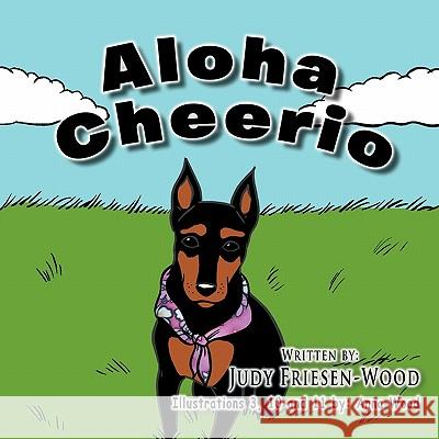 Aloha Cheerio Judy Friesen-Wood 9781463431181 AuthorHouse