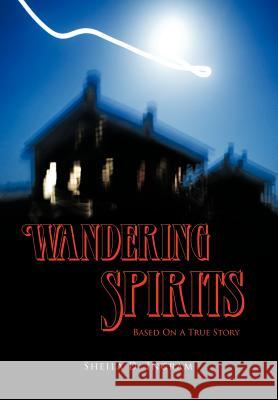 Wandering Spirits Sheila D. Ingram 9781463431815 Authorhouse