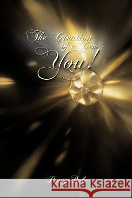 The Creation of a Gem - You! Penny Dale 9781463434472