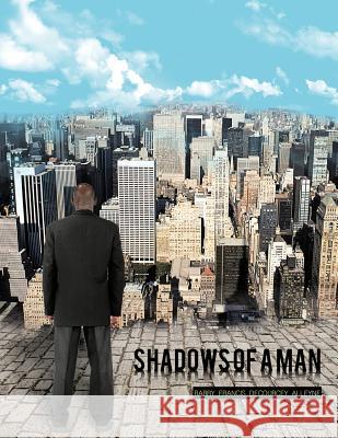 Shadows of a Man Barry Francis Decourcey Alleyne 9781463437459