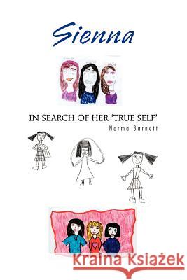 Sienna in Search of Her 'True Self' Norma Barnett 9781463439705