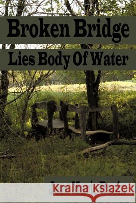 Broken Bridge Lies Body of Water. Jean Marie Rusin 9781463439996 Authorhouse