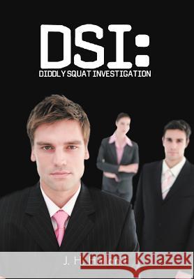 Dsi: Diddly Squat Investigation Holland, J. H. 9781463441357 Authorhouse