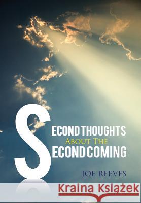 Second Thoughts about the Second Coming Reeves, Joe 9781463441821