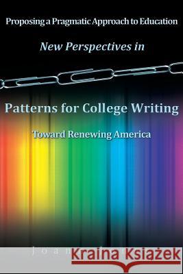 New Perspectives in Patterns for College Writing Toward Renewing America Joann Jones 9781463441937