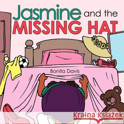 Jasmine and the Missing Hat Bonita Davis 9781463442989