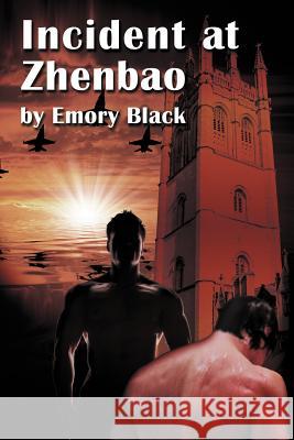 Incident at Zhenbao Emory Black 9781463444228 Authorhouse