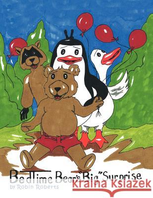 Bedtime Bear's Big Surprise Roberts, Robin 9781463444983