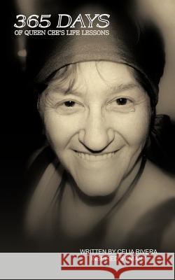 365 Days of Queen Cee's Life Lessons Celia Rivera 9781463445959