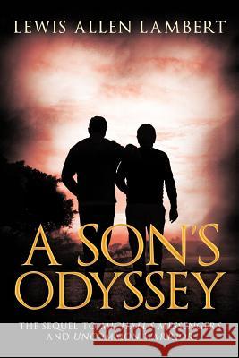 A Son's Odyssey Lewis Allen Lambert 9781463445997 Authorhouse