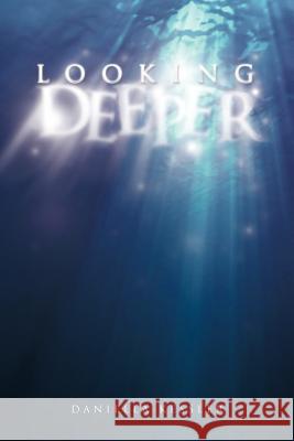 Looking Deeper Daniella Kessler 9781463446017