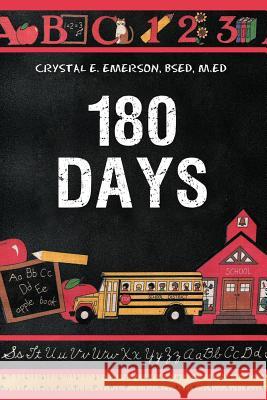 180 Days Crystal E. Emerson 9781463446703 Authorhouse