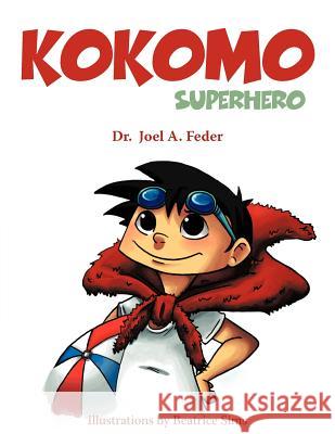 Kokomo Superhero Dr Joel a. Feder 9781463447489