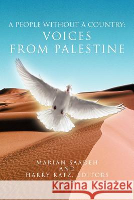 A People Without a Country: Voices from Palestine Saadeh, Marian 9781463447564 Authorhouse