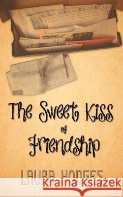 The Sweet Kiss of Friendship Laura Hodges 9781463448080