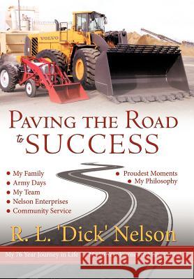 Paving the Road to Success R. L. Nelson 9781463450076 Authorhouse