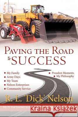 Paving the Road to Success R. L. Nelson 9781463450083 Authorhouse