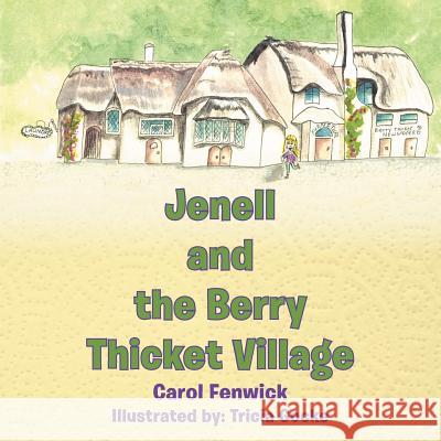 Jenell and the Berry Thicket Village Carol Fenwick 9781463450168