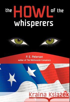 The Howl of the Whisperers Patricia E. Peterson 9781463452650 Authorhouse