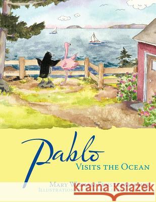 Pablo Visits the Ocean Mary Wisham Fenstermacher 9781463460358 Authorhouse