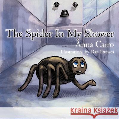 The Spider in My Shower Cairo, Anna 9781463487683