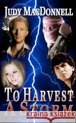 To Harvest a Storm Mrs Judy a. MacDonnell 9781463501815 Createspace