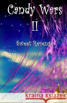 Candy Wars II: Sweet Revenge R. G. Cordiner 9781463502317