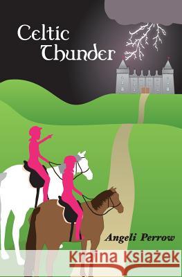 Celtic Thunder Angeli Perrow 9781463505080 Createspace